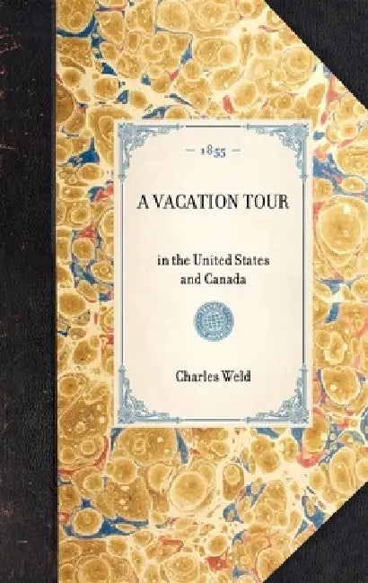 Vacation Tour: In the United States and Canada by Isaac Weld