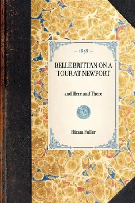 Belle Brittan on a Tour at Newport: And Here and There by Hiram Fuller