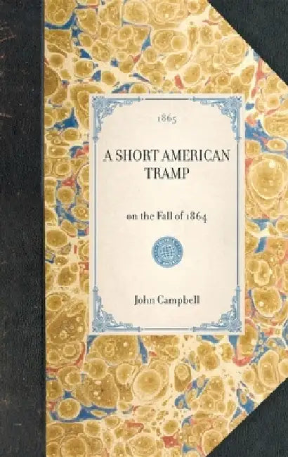 Short American Tramp: On the Fall of 1864 by John Francis Campbell