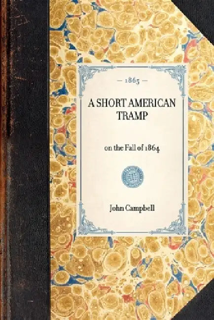 Short American Tramp: On the Fall of 1864 by John Francis Campbell