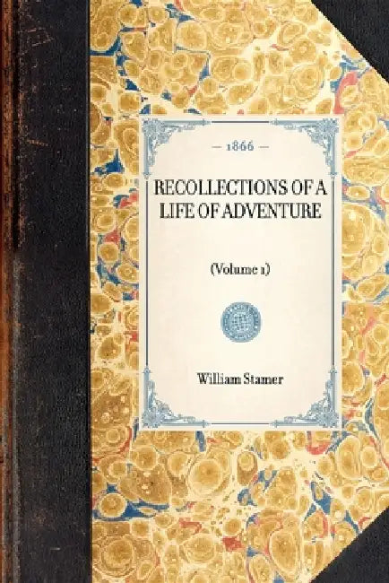 Recollections of a Life of Adventure: (Volume 1) by Michael Hintlian