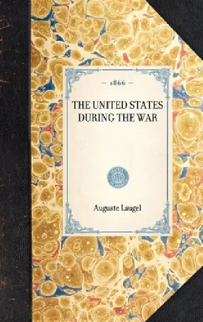 United States During the War by Auguste Laugel