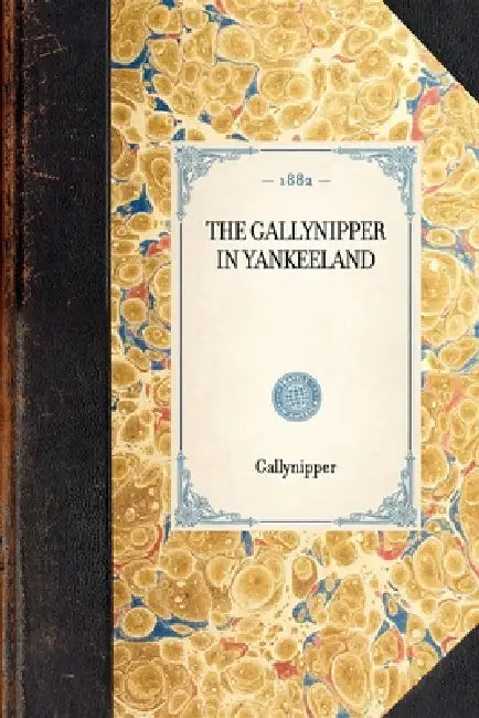 Gallynipper in Yankeeland by Gallynipper Gallynipper