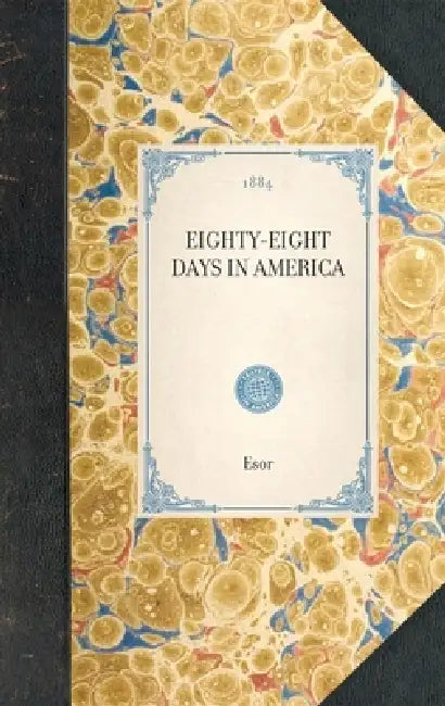 Eighty-Eight Days in America by Ulrike Esor