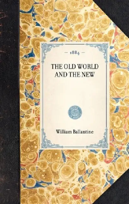 Old World and the New by William Ballantine