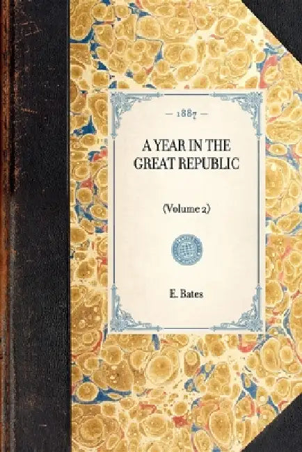 Year in the Great Republic (Vol 2): (Volume 2) by E. Katherine Bates