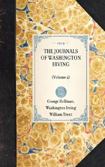 Journals of Washington Irving(volume 2): (Volume 2) by William Trent