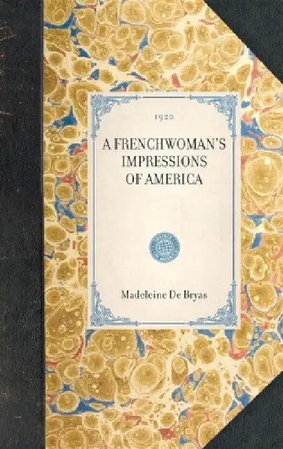 Frenchwoman's Impressions of America by Kathy Shorr, Jacqueline De Bryas