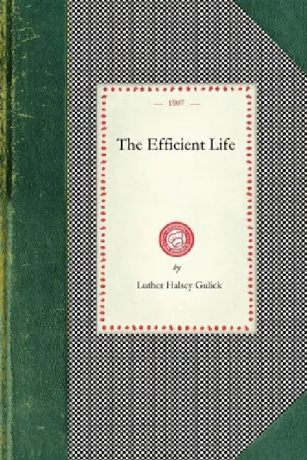 Efficient Life by Luther Halsey Gulick