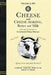 Cheese and Cheese-Making: Butter and Milk, with Special Reference to Continental Fancy Cheeses by John Benson