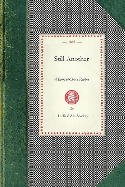 Still Another: A Book of Choice Recipes by First Congregational Church (Oakland Ca)