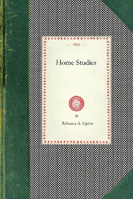 Home Studies by Rebecca A. Upton
