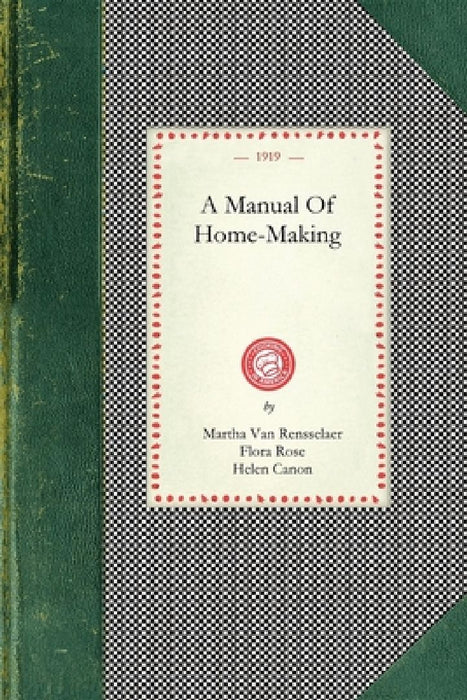 Manual of Home-Making by Martha Van Rensselaer