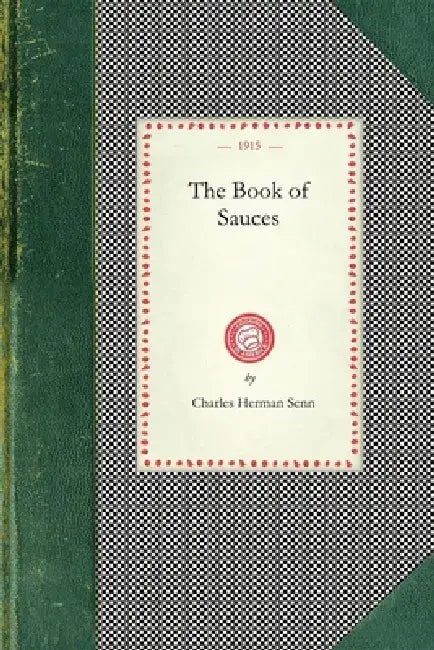 Book of Sauces by Charles Herman Senn