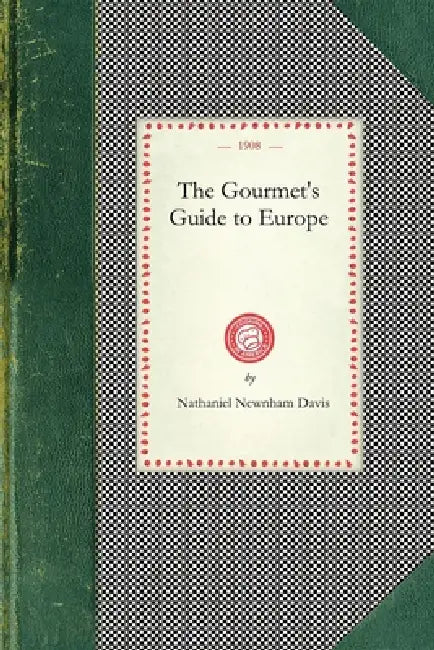Gourmet's Guide to Europe by Liet -Col Nathaniel Newnham-Davis