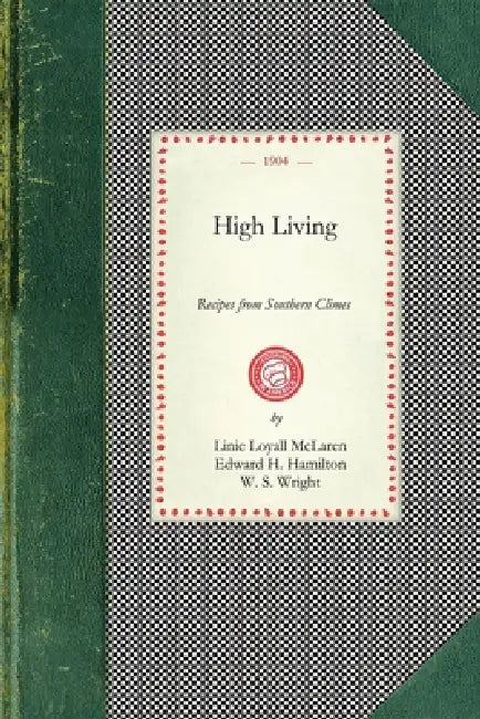 High Living: Recipes from Southern Climes by Edward Hamilton