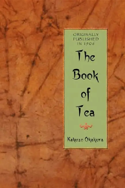 Book of Tea by Kakuzo Okakura
