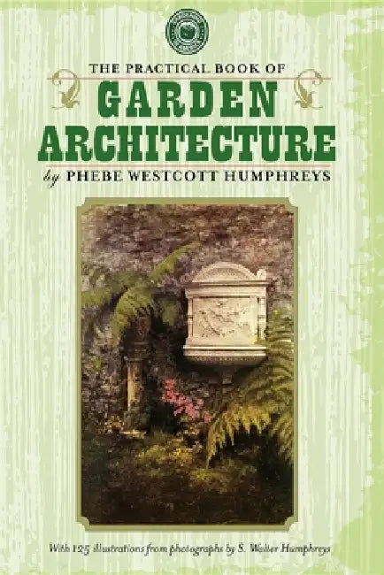 Practical Book of Garden Architecture by Humphreys