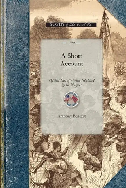 Short Account of That Part of Africa by Anthony Benezet
