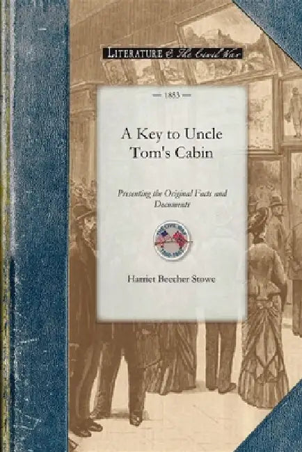 Key to Uncle Tom's Cabin by Harriet Beecher Stowe