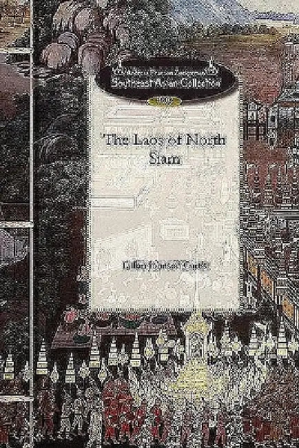 The Laos of North Siam by George Curtis