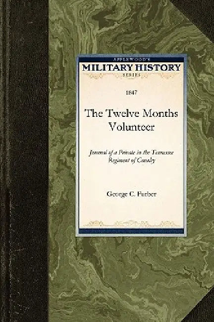 The Twelve Months Volunteer by George Furber