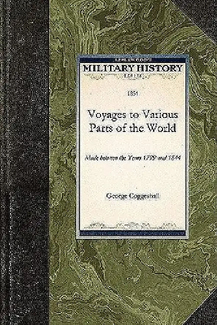 Voyages to Various Parts of the World by George Coggeshall