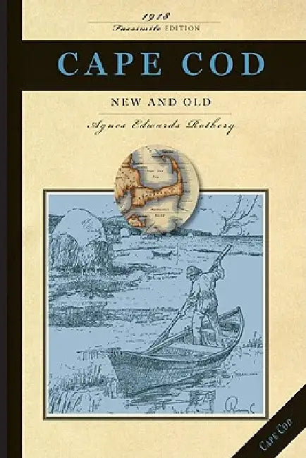 Cape Cod New & Old: New & Old by Agnes Rothery