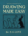 Drawing Made Easy: A Helpful Book for Young Artists by E. G. Lutz
