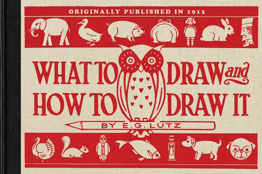 What to Draw and How to Draw It by E. Lutz