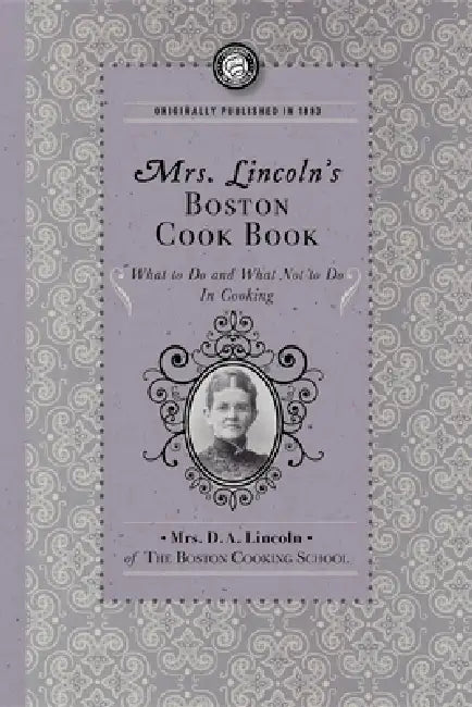 Mrs. Lincoln's Boston Cook Book by Mary J. Lincoln