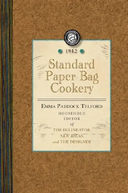 Standard Paper-Bag Cookery by Emma Telford