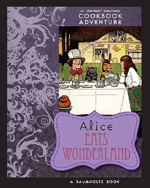 Alice Eats Wonderland by Alison Tannenbaum