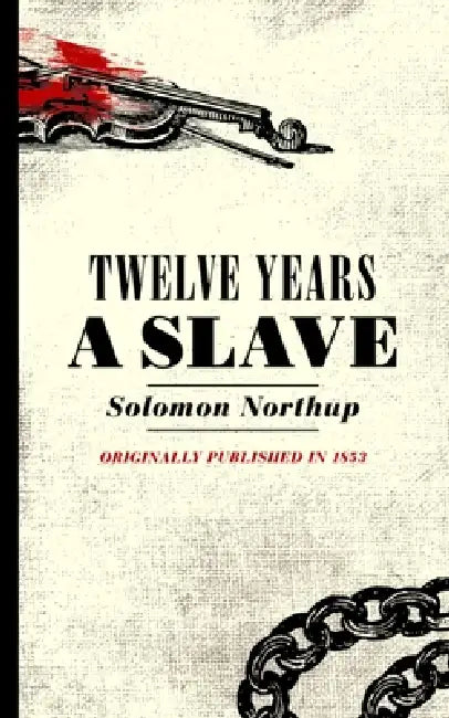 Twelve Years a Slave by Solomon Northup