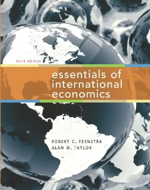 Essentials of International Economics by Robert C. Feenstra