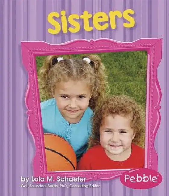 Sisters: Revised Edition by Lola M. Schaefer