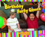 Birthday Party Games by Sarah L. Schuette