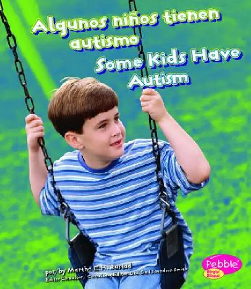 Algunos Niños Tienen Autismo/Some Kids Have Autism by Martha E. H. Rustad