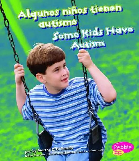 Algunos Niños Tienen Autismo/Some Kids Have Autism by Martha E. H. Rustad