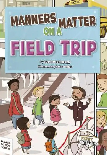 Manners Matter on a Field Trip by Lori Mortensen, Lisa Hunt
