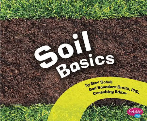 Soil Basics by Mari Schuh