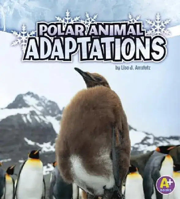 Polar Animal Adaptations by Lisa J. Amstutz