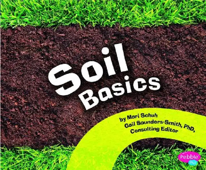 Soil Basics by Mari Schuh