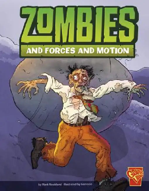 Zombies and Forces and Motion by Mark Weakland, Gervasio Flocco