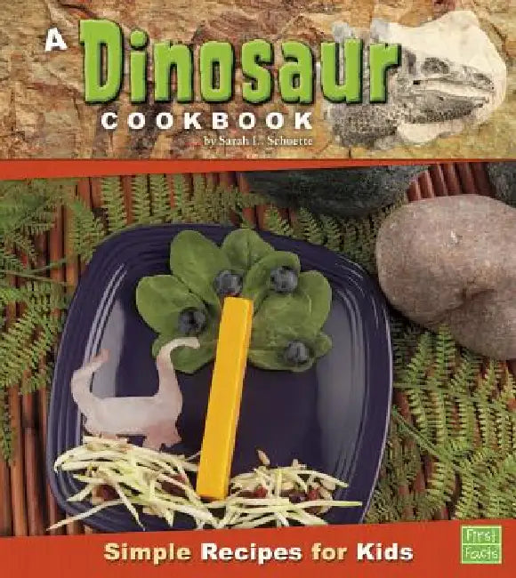 A Dinosaur Cookbook: Simple Recipes for Kids by Sarah L. Schuette