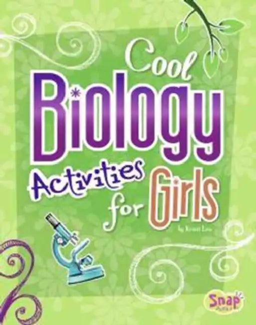 Cool Biology Activities for Girls by Laura Lewandowski, Laura Hoopes, Kristi Lew