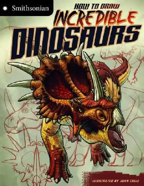 How to Draw Incredible Dinosaurs by Juan Calle Velez