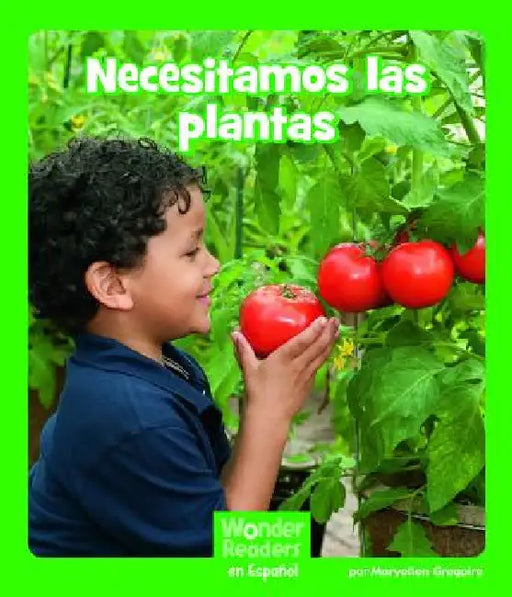Necesitamos Las Plantas (We Need Plants) by Maryellen Gregoire