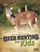 Deer Hunting for Kids by Matt Chandler