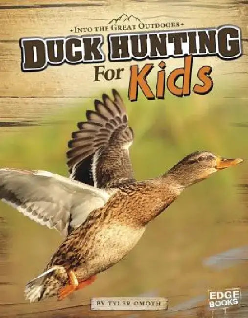 Duck Hunting for Kids by Tyler Omoth